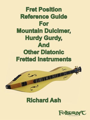 Fret Position Reference Guide For Mountain Dulcimer, Hurdy Gurdy, And Other Diatonic Instruments